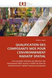 Qualification des composants mos pour l''environnement radiatif spatial