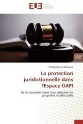 La protection juridictionnelle dans l'espace oapi