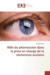 Rôle du pharmacien dans la prise en charge de la sécheresse oculaire