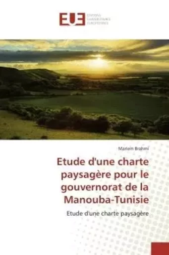 Etude d'une charte paysagère pour le gouvernorat de la Manouba-Tunisie - Mariem Brahmi - UNIV EUROPEENNE