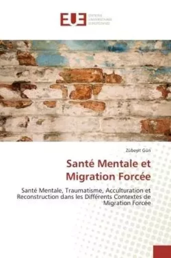 Santé mentale et migration forcée -  GUN-Z - UNIV EUROPEENNE