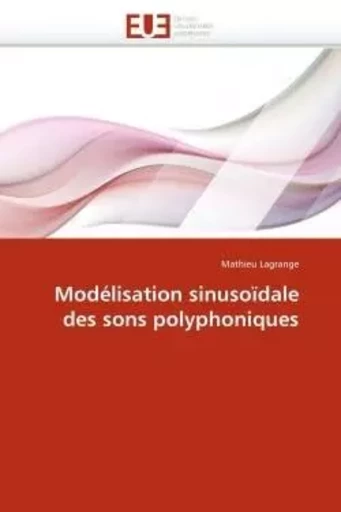 Modélisation sinusoïdale des sons polyphoniques -  LAGRANGE-M - UNIV EUROPEENNE