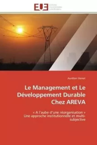 Le Management et Le Développement Durable Chez AREVA - Aurélien Vernet - UNIV EUROPEENNE