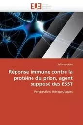 Réponse immune contre la protéine du prion, agent supposé des esst