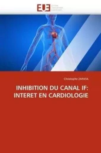 Inhibition du canal if: interet en cardiologie -  ZAPATA-C - UNIV EUROPEENNE