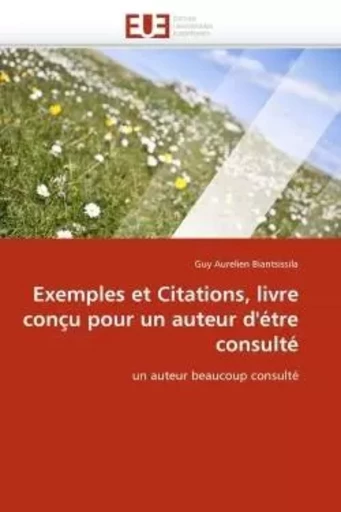 Exemples et citations, livre conçu pour un auteur d''étre consulté -  BIANTSISSILA-G - UNIV EUROPEENNE