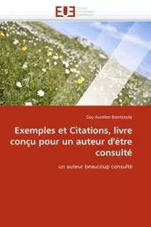 Exemples et citations, livre conçu pour un auteur d''étre consulté