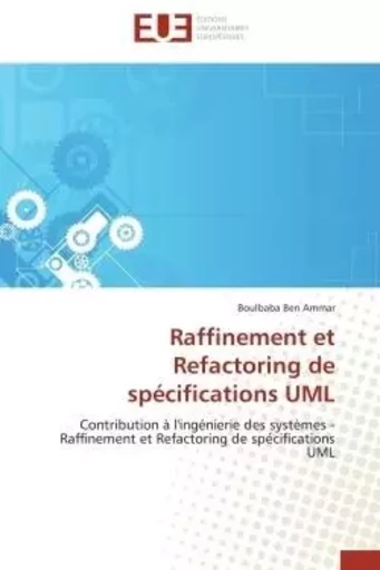 Raffinement et refactoring de spécifications uml -  AMMAR-B - UNIV EUROPEENNE