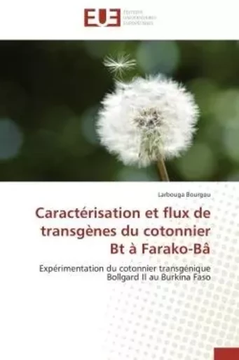 Caractérisation et flux de transgènes du cotonnier Bt à Farako-Bâ - Larbouga Bourgou - UNIV EUROPEENNE