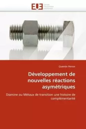 Développement de nouvelles réactions asymétriques -  PERRON-Q - UNIV EUROPEENNE