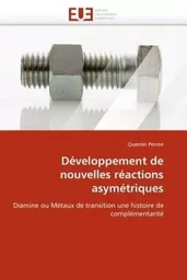 Développement de nouvelles réactions asymétriques