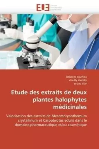 Etude des extraits de deux plantes halophytes médicinales -  COLLECTIF GRF - UNIV EUROPEENNE