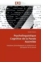 Psycholinguistique cognitive de la parole assimilée