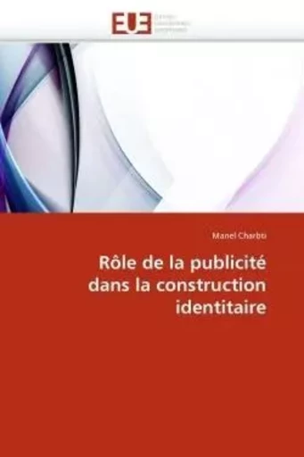 Rôle de la publicité dans la construction identitaire -  CHARBTI-M - UNIV EUROPEENNE