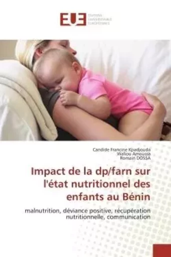 Impact de la dp/farn sur l'état nutritionnel des enfants au Bénin - Candide Francine Kpadjouda, Waliou Amoussa, Romain DOSSA - UNIV EUROPEENNE