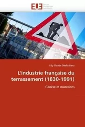 L''industrie française du terrassement (1830-1991)