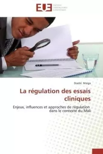 La régulation des essais cliniques -  MAIGA-D - UNIV EUROPEENNE