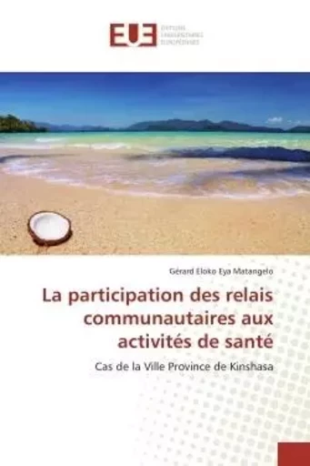 La participation des relais communautaires aux activités de santé - Gérard Eloko Eya Matangelo - UNIV EUROPEENNE