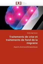 Traitements de crise et traitements de fond de la migraine