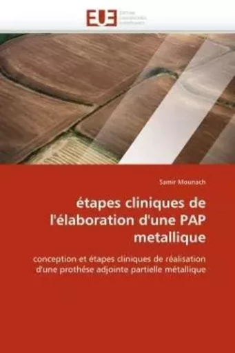 Étapes cliniques de l''élaboration d''une pap metallique -  MOUNACH-S - UNIV EUROPEENNE