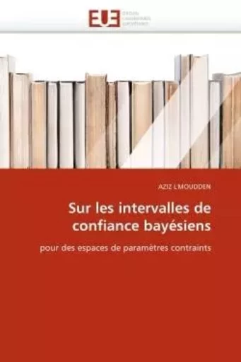 Sur les intervalles de confiance bayésiens -  L 'MOUDDEN-A - UNIV EUROPEENNE