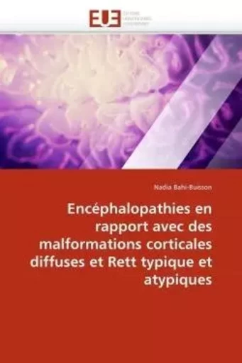 Encéphalopathies en rapport avec des malformations corticales diffuses et rett typique et atypiques -  BAHI-BUISSON-N - UNIV EUROPEENNE