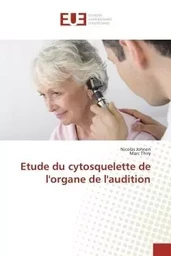 Etude du cytosquelette de l'organe de l'audition