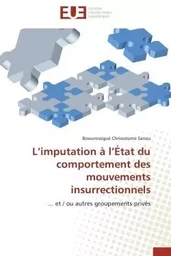 L'imputation à l'État du comportement des mouvements insurrectionnels