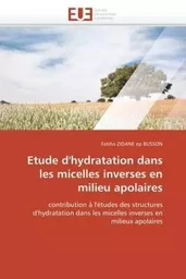 Etude d'hydratation dans les micelles inverses en milieu apolaires