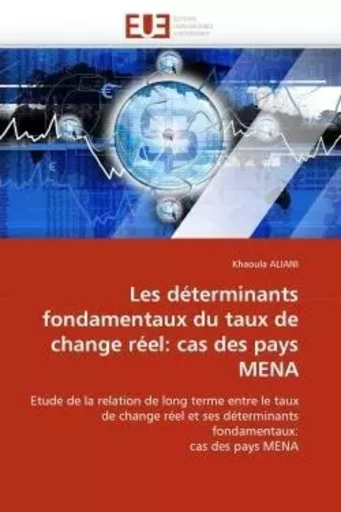 Les déterminants fondamentaux du taux de change réel: cas des pays mena -  ALIANI-K - UNIV EUROPEENNE