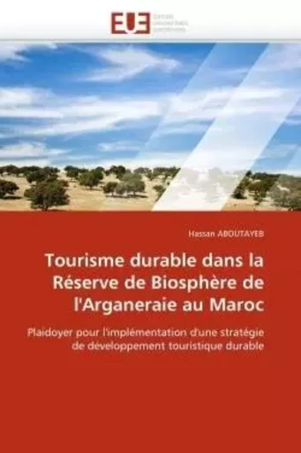 Tourisme durable dans la réserve de biosphère de l''arganeraie au maroc -  ABOUTAYEB-H - UNIV EUROPEENNE