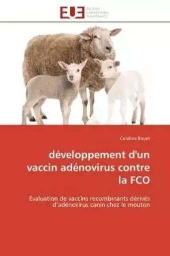 développement d'un vaccin adénovirus contre la FCO - Coraline Bouet - UNIV EUROPEENNE