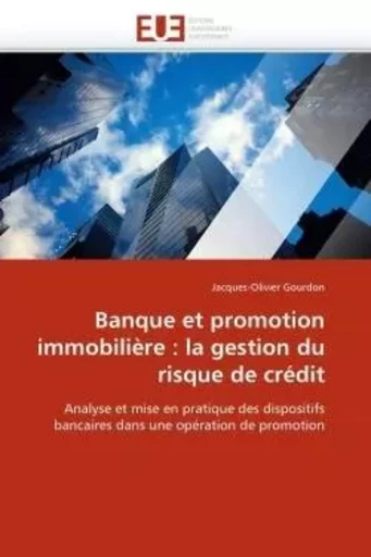 Banque et promotion immobilière : la gestion du risque de crédit -  GOURDON-J - UNIV EUROPEENNE