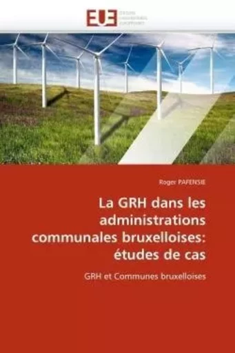 La grh dans les administrations communales bruxelloises: études de cas -  PAFENSIE-R - UNIV EUROPEENNE