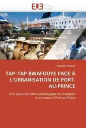 Tap tap bwafouye face à l urbanisation de port-au-prince