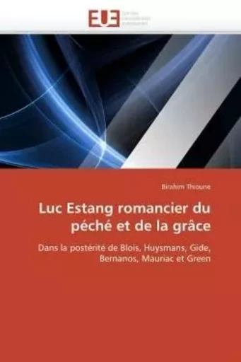 Luc estang romancier du péché et de la grâce -  THIOUNE-B - UNIV EUROPEENNE