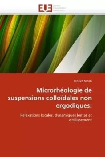 Microrhéologie de suspensions colloïdales non ergodiques: -  MONTI-F - UNIV EUROPEENNE