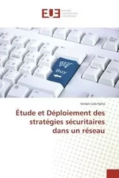 Étude et déploiement des stratégies sécuritaires dans un réseau