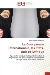 La cour pénale internationale, les etats-unis et l'afrique