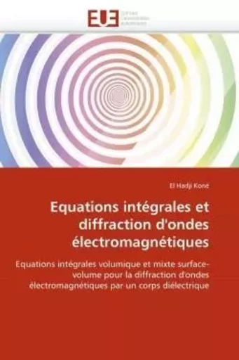 Equations intégrales et diffraction d''ondes électromagnétiques -  KONE-E - UNIV EUROPEENNE