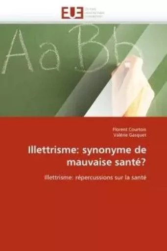 Illettrisme: synonyme de mauvaise santé? -  COLLECTIF GRF - UNIV EUROPEENNE