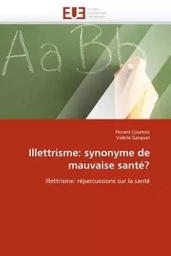 Illettrisme: synonyme de mauvaise santé?