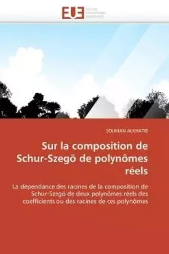 Sur la composition de schur-szegö de polynômes réels -  ALKHATIB-S - UNIV EUROPEENNE