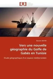 Vers une nouvelle géographie du golfe de gabès en tunisie