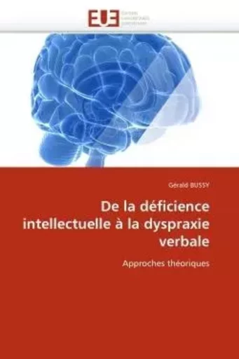 De la déficience intellectuelle à la dyspraxie verbale -  BUSSY-G - UNIV EUROPEENNE