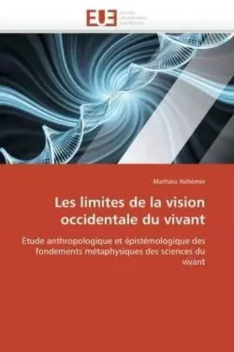 Les limites de la vision occidentale du vivant -  NEHEMIE-M - UNIV EUROPEENNE