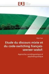 Etude du discours mixte et du code-switching français-seereer-wolof: