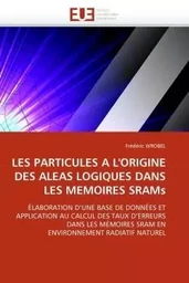 Les particules a l''origine des aleas logiques dans les memoires srams