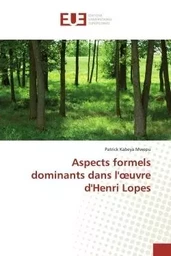 Aspects formels dominants dans l'oeuvre d'Henri Lopes