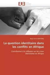 La question identitaire dans les conflits en afrique